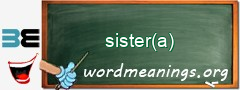 WordMeaning blackboard for sister(a)